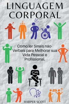Paperback Linguagem Corporal Como ler Sinais não-Verbais para Melhorar sua Vida Pessoal e Profissional. [Portuguese] Book