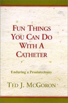 Hardcover Fun Things You Can Do With A Catheter Book