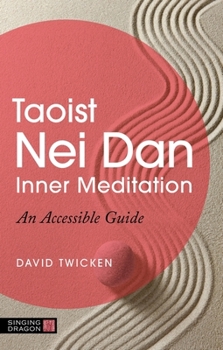 Paperback Taoist Nei Dan Inner Meditation: An Accessible Guide Book