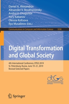Digital Transformation and Global Society : 4th International Conference, DTGS 2019, St. Petersburg, Russia, June 19-21, 2019, Revised Selected Papers