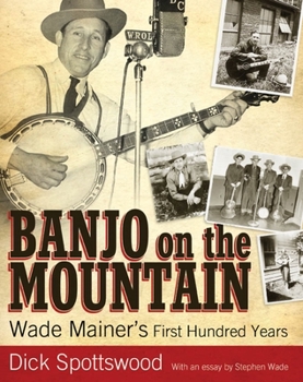 Paperback Banjo on the Mountain: Wade Mainer's First Hundred Years Book