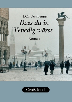 Paperback Dass du in Venedig wärst: Roman in großer Schrift [German] Book
