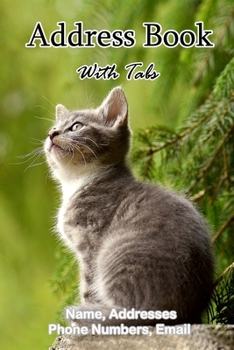 Paperback Address Book with tabs: Address book with alphabet tabs for Contact, Name, Address, Email & Phone Number: Little Kitten Cover Size 6x9 Book