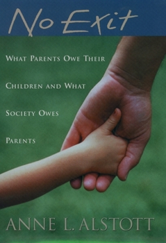 Hardcover No Exit: What Parents Owe Their Children and What Society Owes Parents Book