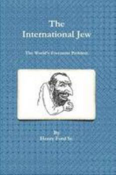 Paperback The International Jew - The World's Foremost Problem Book