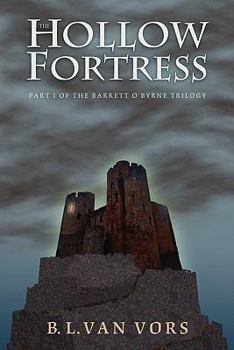 Paperback The Hollow Fortress: The Barrett O'Byrne Trilogy Book