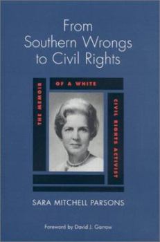Hardcover From Southern Wrongs to Civil Rights: The Memoir of a White Civil Rights Activist Book