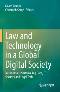 Paperback Law and Technology in a Global Digital Society: Autonomous Systems, Big Data, It Security and Legal Tech Book