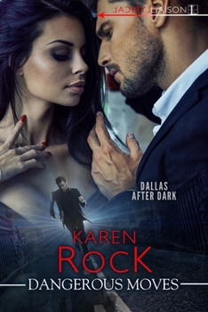 Dangerous Moves - Book #1 of the Dallas after Dark