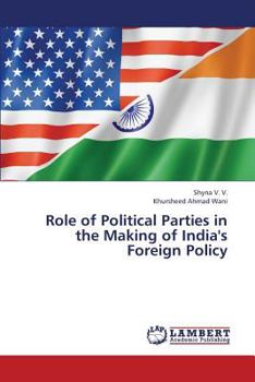 Paperback Role of Political Parties in the Making of India's Foreign Policy Book