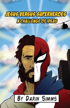 Paperback Jesus Versus Superheroes: A Challenge of Ideas Book