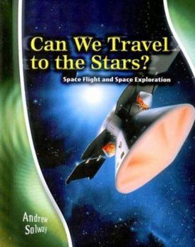 Library Binding Can We Travel to the Stars?: Space Flight and Space Exploration Book