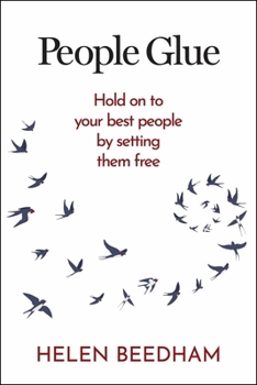 Paperback People Glue: Hold on to Your Best People by Setting Them Free Book