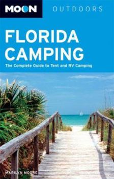 Paperback Moon Florida Camping: The Complete Guide to Tent and RV Camping Book