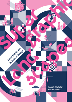 Paperback Supergraphic Landscapes: From Public Art to Urban Design Book