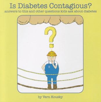 Paperback Is Diabetes Contagious?: Answers to This and Other Questions Kids Ask about Diabetes Book