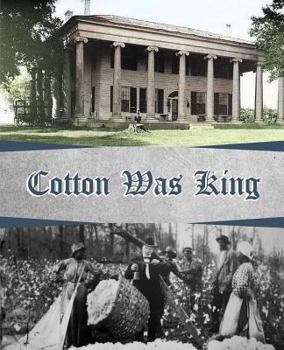 Paperback Cotton Was King: Indian Farms to Lauderdale County Plantations Book