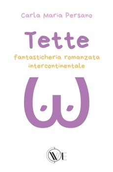 Paperback Tette: Fantasticheria romanzata intercontinentale [Italian] Book