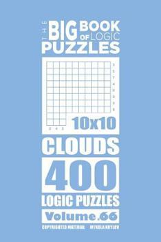 Paperback The Big Book of Logic Puzzles - Clouds 400 Logic (Volume 66) Book