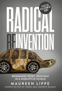 Hardcover Radical Reinvention: Reimagine, Reset, Reinvent in a Disruptive World: Reimagine, Reset, Reinvent in a Book