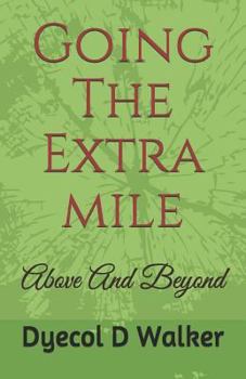 Paperback Going the Extra Mile: Above and Beyond Book