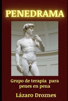 Paperback Penedrama: Grupo de terapia para penes en pena [Spanish] Book