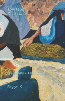 Paperback Tow tales - Deux contes: Bilingual edition - Edition bilingue Book