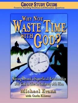 Paperback Why Not Waste Time with God Group Study Guide Book