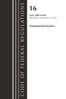 Paperback Code of Federal Regulations, Title 16 Commercial Practices 1000-End, Revised as of January 1, 2023 Book