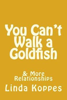 Paperback You Can't Walk a Goldfish: and other animal encounters Book