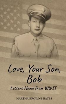 Paperback Love, Your son, Bob: Letters Home from WWII Book