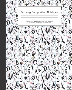 Paperback Primary Composition Notebook: Alphabet Kids -Grades K-2 - Handwriting Practice Paper-Primary Ruled With Dotted Midline - 100 Pgs 50 Sheets - Premium Book