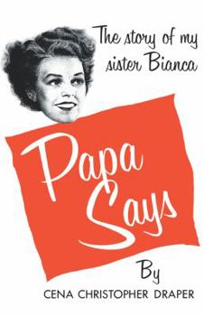 Paperback Papa Says: The Story of My Sister Bianca Book