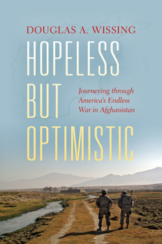 Hardcover Hopeless But Optimistic: Journeying Through America's Endless War in Afghanistan Book