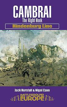 CAMBRAI: HINDENBURG LINE (Battleground Europe. Hindenburg Line) - Book  of the Battleground Books: World War I