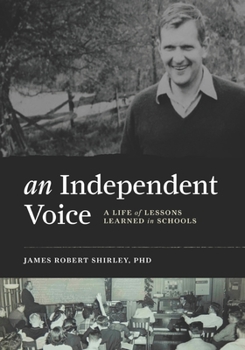 Paperback An Independent Voice: A Life of Lessons Learned in Schools Book