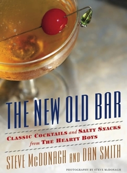 Paperback The New Old Bar: Classic Cocktails and Salty Snacks from the Hearty Boys Book