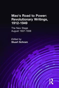 Hardcover Mao's Road to Power: Revolutionary Writings, 1912-49: V. 6: New Stage (August 1937-1938): Revolutionary Writings, 1912-49 Book