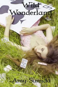 Wild Wonderland: A Modern Alice in Wonderland - Book #2 of the Fight For Your Fairy Tale