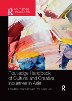 Paperback Routledge Handbook of Cultural and Creative Industries in Asia Book