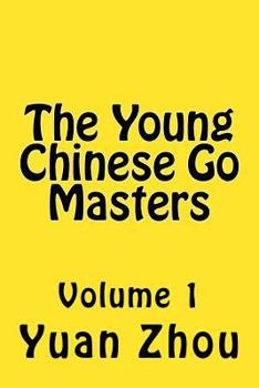 Paperback The Young Chinese Go Masters: Volume 1 Book