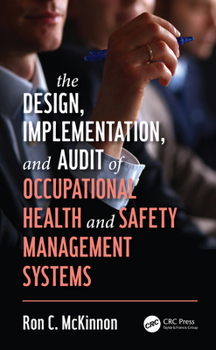 Hardcover The Design, Implementation, and Audit of Occupational Health and Safety Management Systems Book