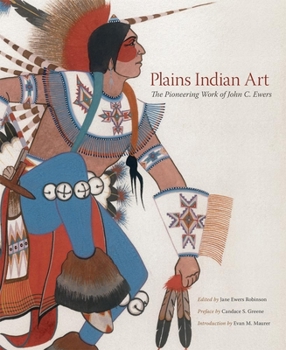 Hardcover Plains Indian Art: The Pioneering Work of John C. Ewers Book