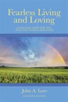 Paperback Fearless Living and Loving: Christian Hope for the Sick and Their Caregivers Book