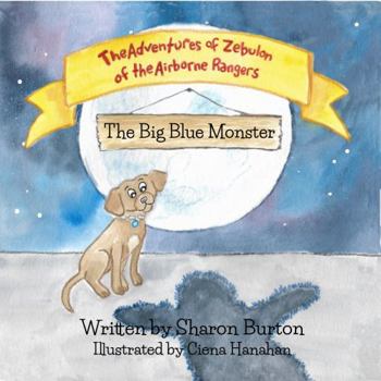 Paperback The Adventures of Zebulon of the Airborne Rangers: The Big Blue Monster Book