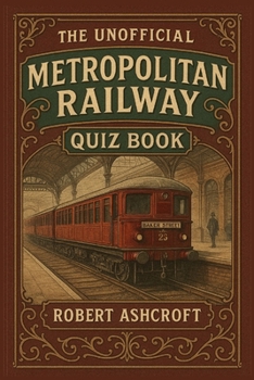 Paperback The Metropolitan Railway Company: A Comprehensive Quiz Book