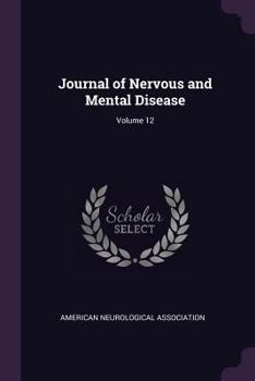 Paperback Journal of Nervous and Mental Disease; Volume 12 Book