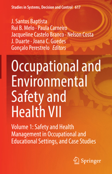 Occupational and Environmental Safety and Health VII: Volume 1: Safety and Health Management in Occupational and Educational Settings, and Case Studies (Studies in Systems, Decision and Control, 617)
