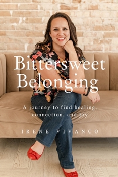 Paperback Bittersweet Belonging: A journey to find healing, connection, and joy. Book