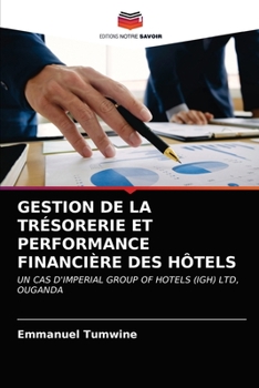 Paperback Gestion de la Trésorerie Et &#8203;&#8203;performance Financière Des Hôtels [French] Book